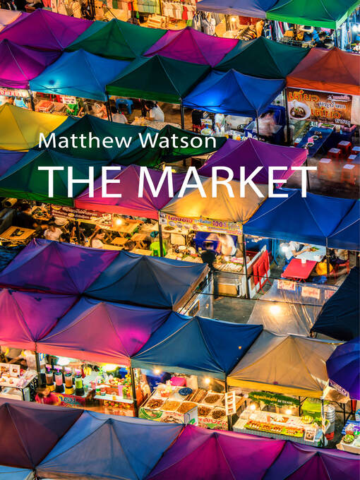 Title details for The Market by Matthew Watson - Available